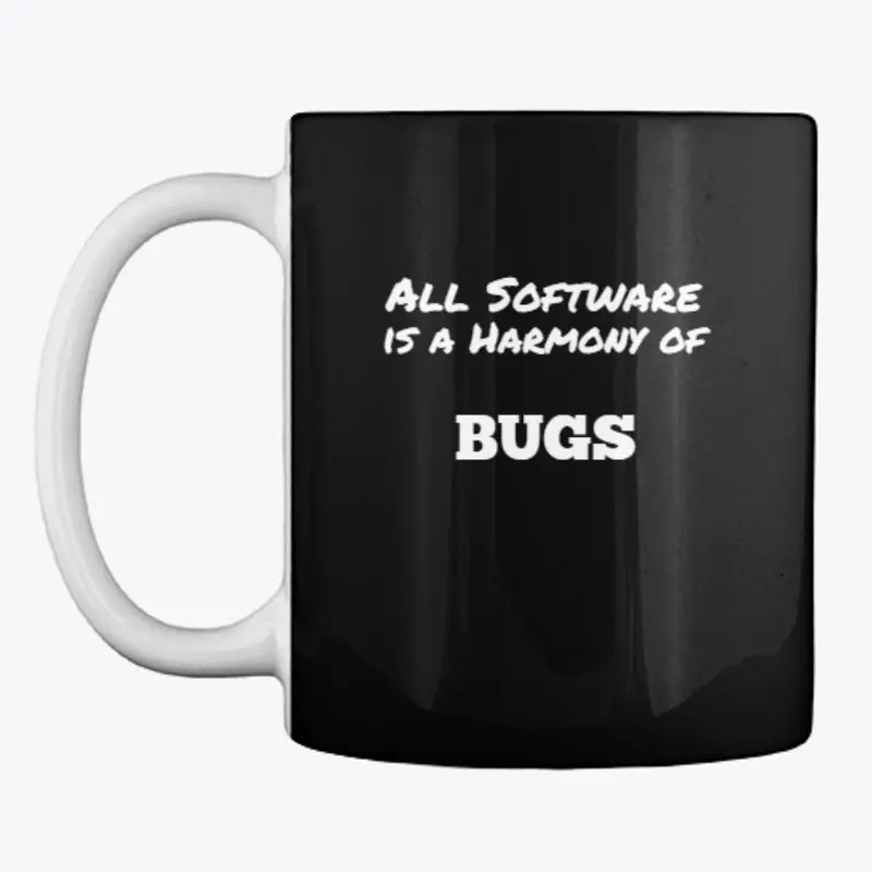 All Software is a Harmony of Bugs